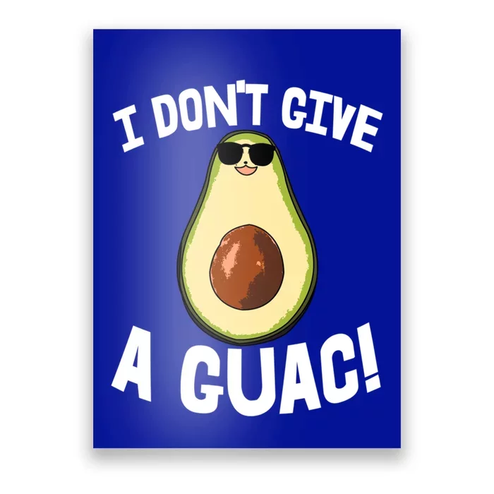 I Dont Give A Guac Avo Avocado Fruit Gift Poster