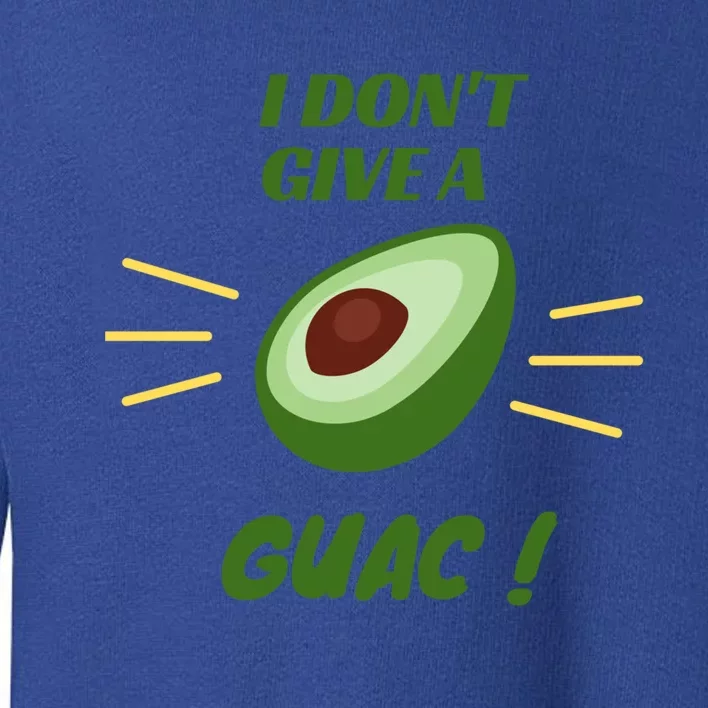 I Dont Give A Guac Avocado Guacamole Gift Toddler Sweatshirt