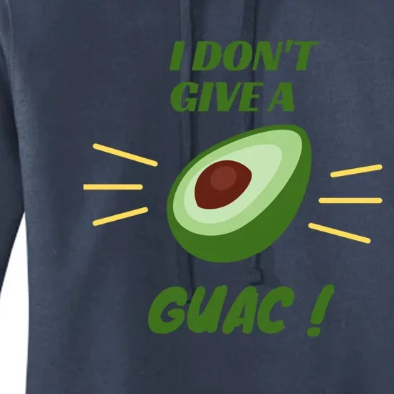 I Dont Give A Guac Avocado Guacamole Gift Women's Pullover Hoodie