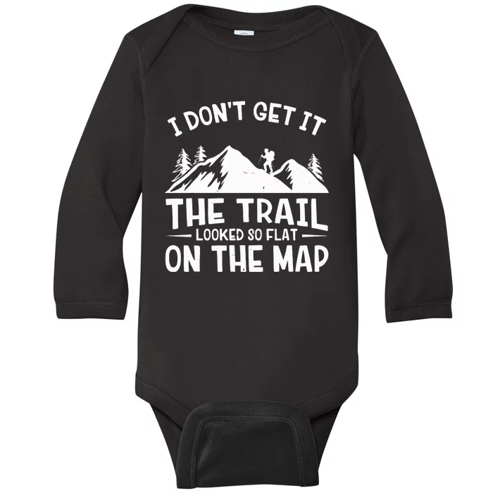 I Dont Get It The Trail Looked So Flat On The Map Gift Mountain Hiking Funny Baby Long Sleeve Bodysuit