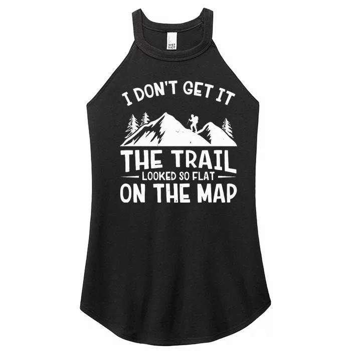 I Dont Get It The Trail Looked So Flat On The Map Gift Mountain Hiking Funny Women’s Perfect Tri Rocker Tank