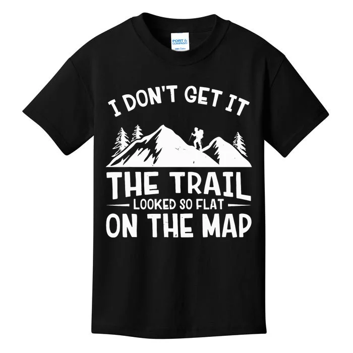 I Dont Get It The Trail Looked So Flat On The Map Gift Mountain Hiking Funny Kids T-Shirt