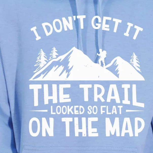 I Dont Get It The Trail Looked So Flat On The Map Gift Mountain Hiking Funny Unisex Surf Hoodie