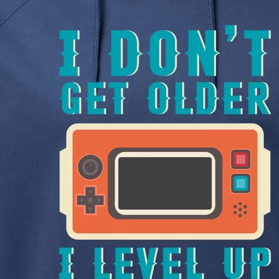 I Dont Get Older I Level Up Controller Gift Performance Fleece Hoodie