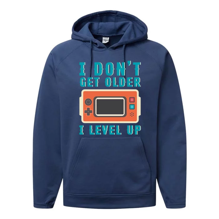 I Dont Get Older I Level Up Controller Gift Performance Fleece Hoodie