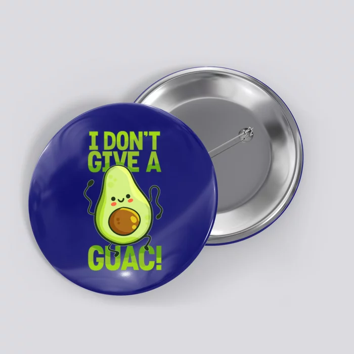 I Dont Give A Guac Guacamole Vegan Avocado Gift Button