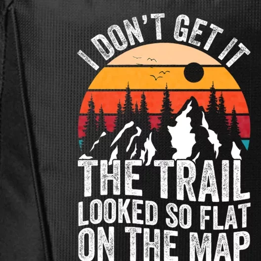 I DonT Get It The Trail Looked So Flat On The Map Hiking City Backpack