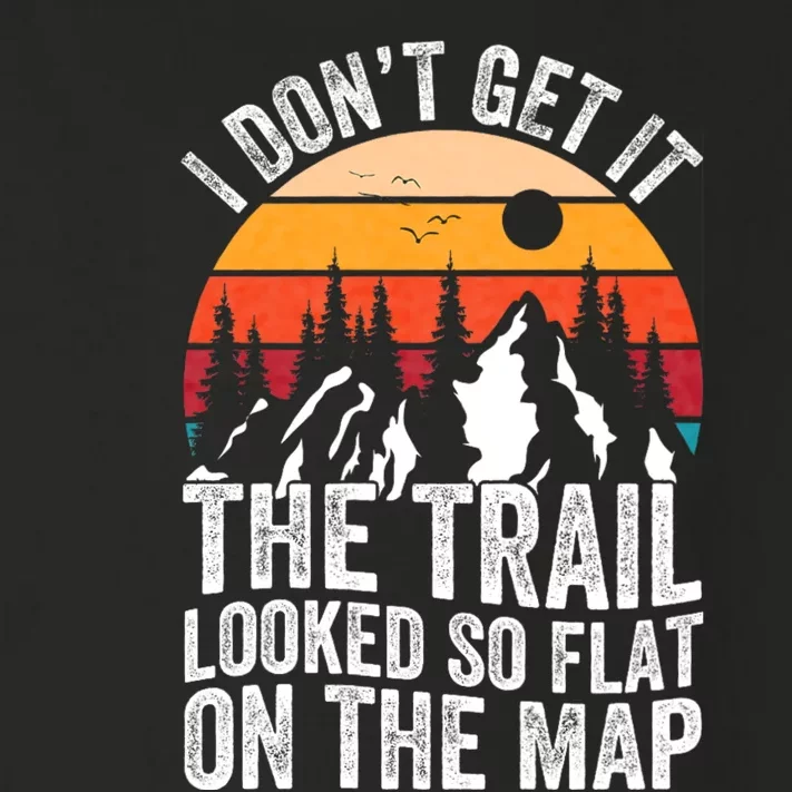 I DonT Get It The Trail Looked So Flat On The Map Hiking Toddler Long Sleeve Shirt