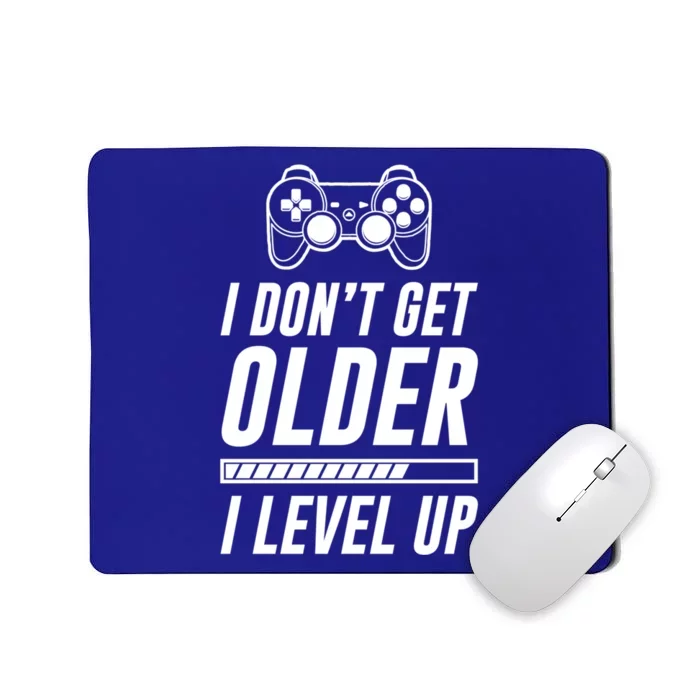 I Dont Get Older I Level Up Funny Birthday Gamer Gift Mousepad