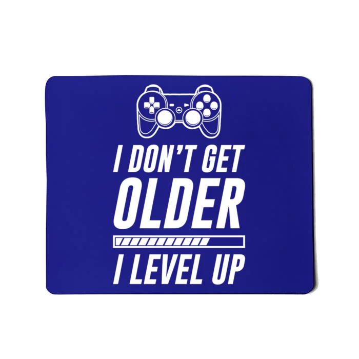 I Dont Get Older I Level Up Funny Birthday Gamer Gift Mousepad