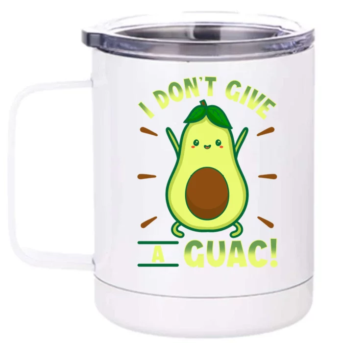 I Dont Give A Guac Kawaii Style Funny Guacamole Gift Front & Back 12oz Stainless Steel Tumbler Cup