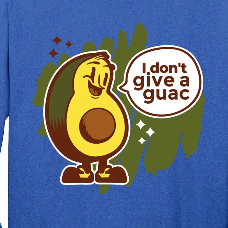 I Dont Give A Guac Great Gift Tall Long Sleeve T-Shirt