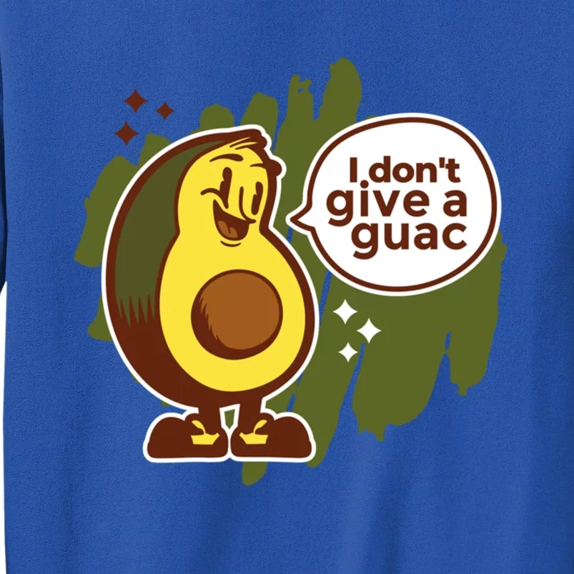 I Dont Give A Guac Great Gift Tall Sweatshirt