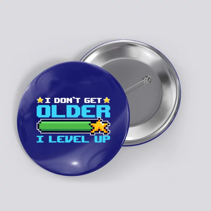 I Dont Get Older I Level Up Funny Classic Gamers Birthday Gift Button