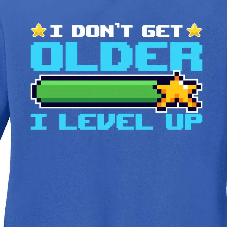 I Dont Get Older I Level Up Funny Classic Gamers Birthday Gift Ladies Long Sleeve Shirt