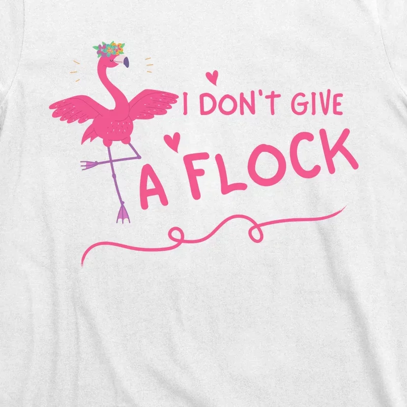 I Don't Give A Flock Funny Flamingo T-Shirt