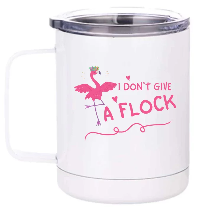 I Don't Give A Flock Funny Flamingo Front & Back 12oz Stainless Steel Tumbler Cup