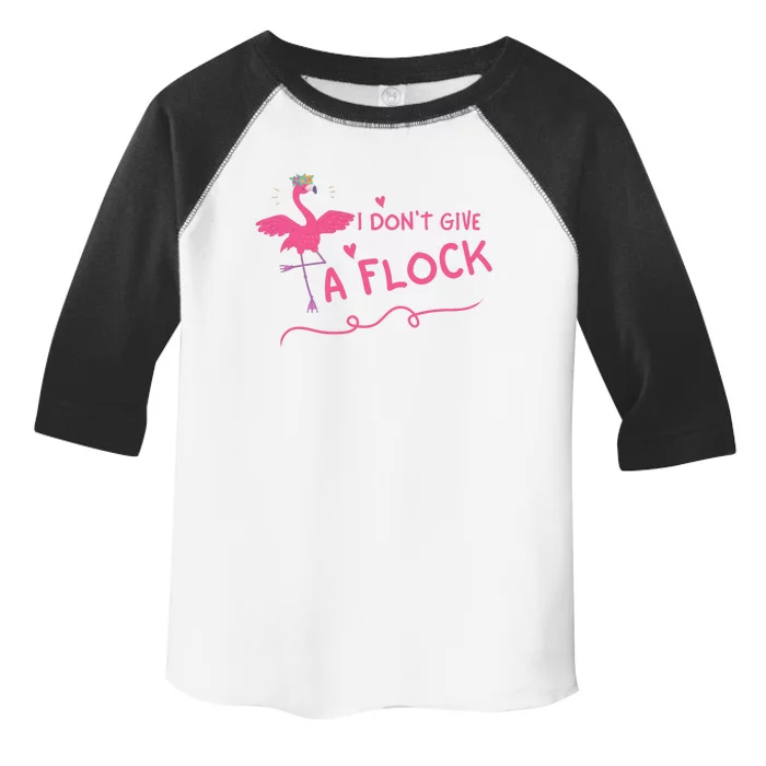 I Don't Give A Flock Funny Flamingo Toddler Fine Jersey T-Shirt