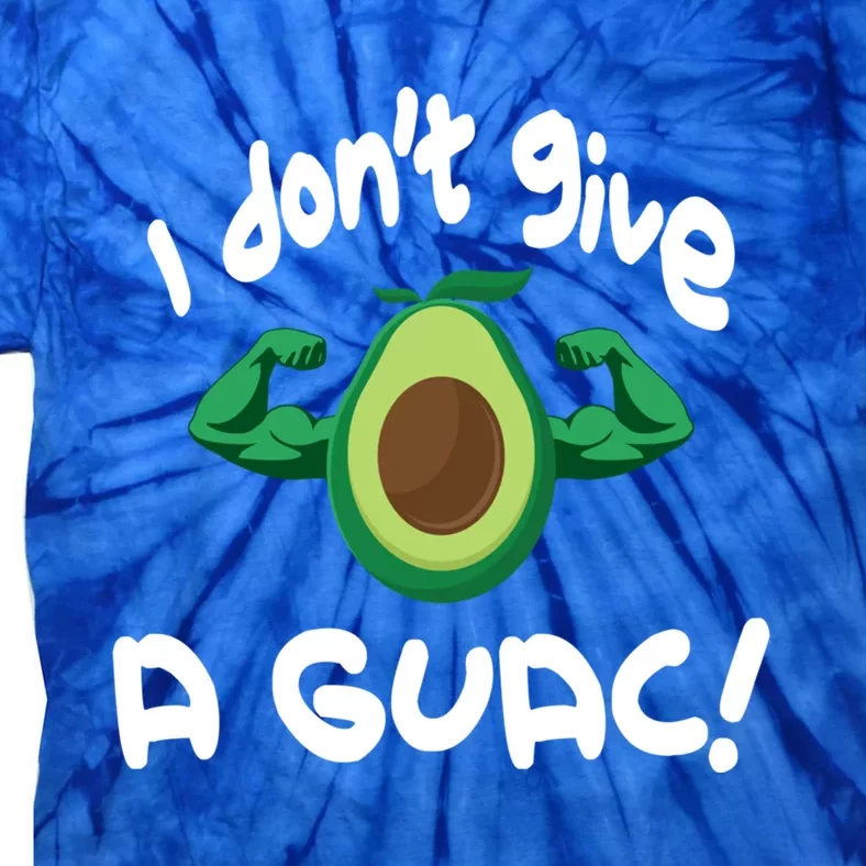 I Dont Give A Guac Gift Funny Avocado V4 Cool Gift Tie-Dye T-Shirt