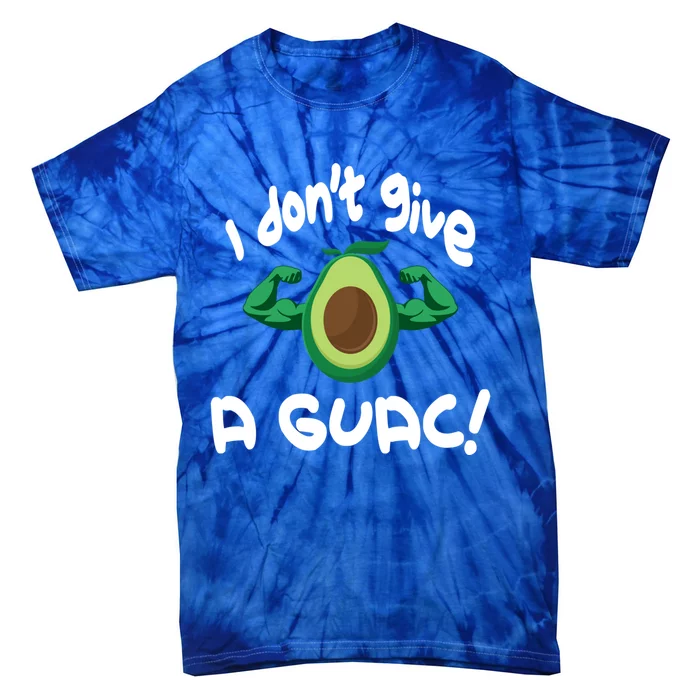 I Dont Give A Guac Gift Funny Avocado V4 Cool Gift Tie-Dye T-Shirt