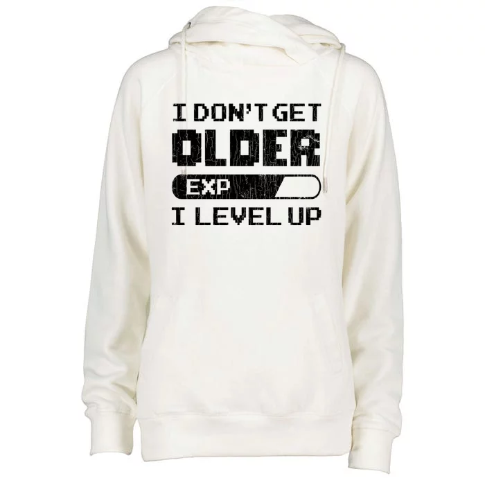 I Dont Get Older I Level Up Funny Gamer Gaming Graphic Gift Womens Funnel Neck Pullover Hood