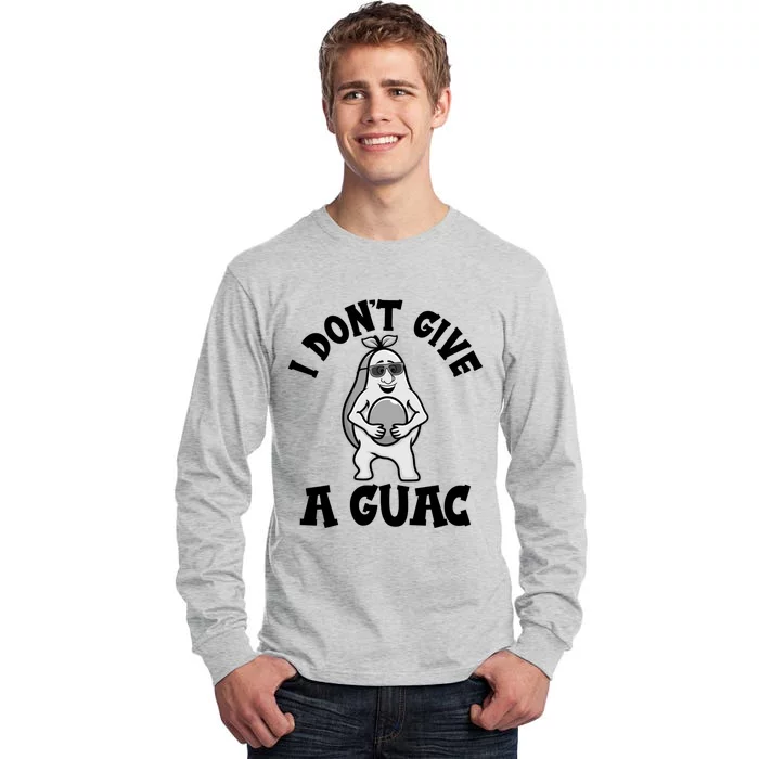 I Dont Give A Guac Funny Avocado Guacamole Vegan Meaningful Gift Tall Long Sleeve T-Shirt