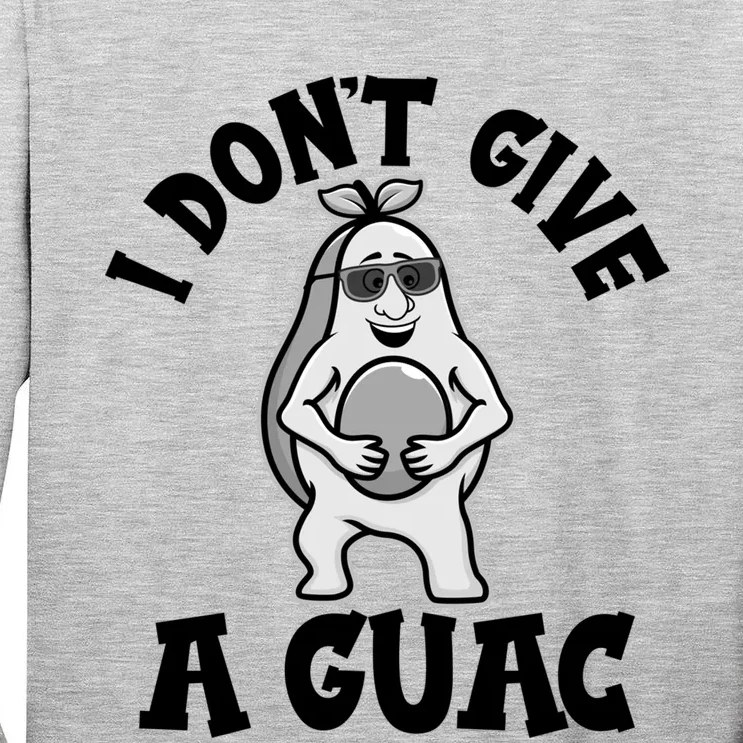 I Dont Give A Guac Funny Avocado Guacamole Vegan Meaningful Gift Tall Long Sleeve T-Shirt