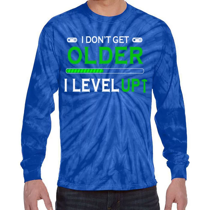 I Dont Get Older I Level Up Funny Gamer Lover Gaming Cute Gift Tie-Dye Long Sleeve Shirt