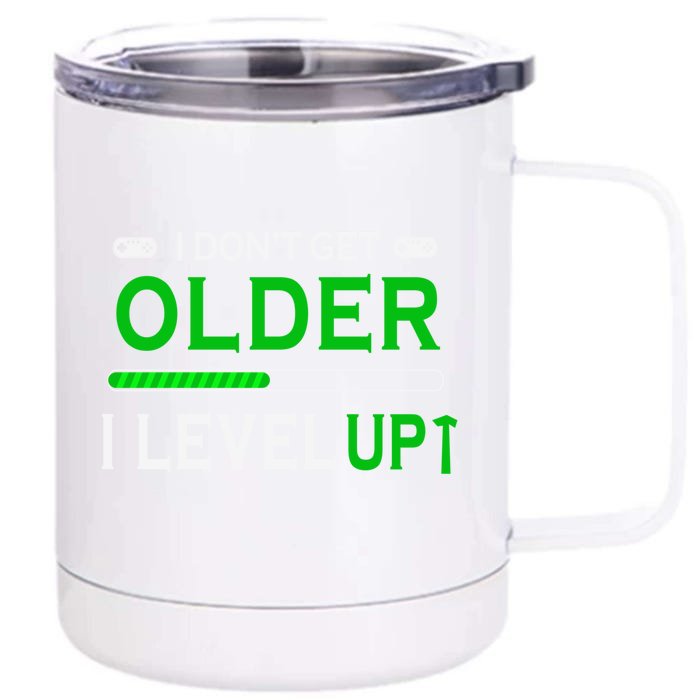 I Dont Get Older I Level Up Funny Gamer Lover Gaming Cute Gift Front & Back 12oz Stainless Steel Tumbler Cup