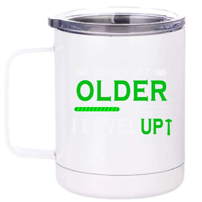 I Dont Get Older I Level Up Funny Gamer Lover Gaming Cute Gift Front & Back 12oz Stainless Steel Tumbler Cup