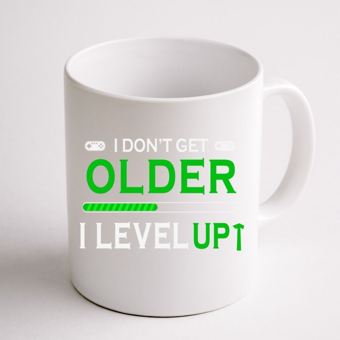 I Dont Get Older I Level Up Funny Gamer Lover Gaming Cute Gift Front & Back Coffee Mug