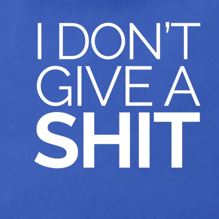 I Dont Give A Shit Funny Indifferent Negative Attitude Gift Zip Tote Bag