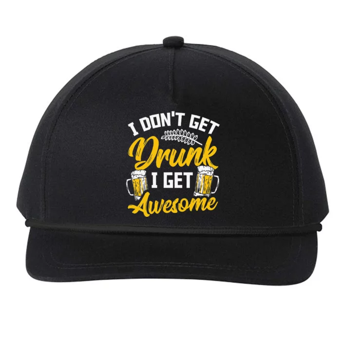 I Dont Get Drunk I Get Awesome Pub Crawling Beer Addiction Snapback Five-Panel Rope Hat