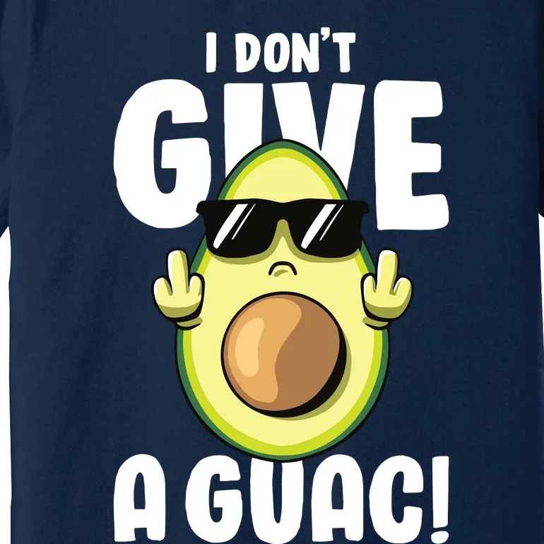 I Dont Give A Guac Love Avocado Guacamole Funny Vegan Premium T-Shirt