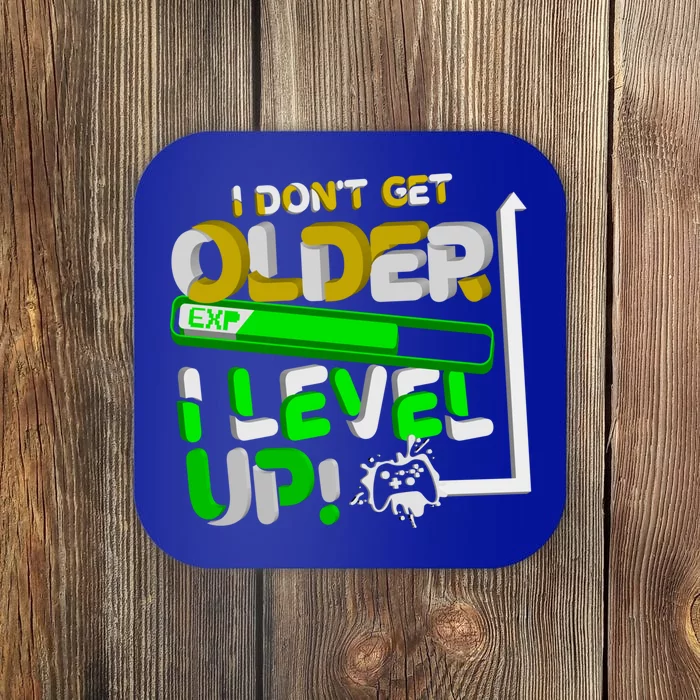 I Dont Get Older I Level Up Gamer Video Games Funny Gaming Gift Coaster