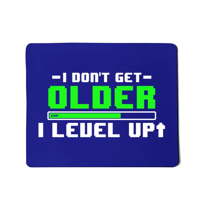 I DonT Get Older I Level Up Funny Video Gamer Birthday Funny Gift Mousepad