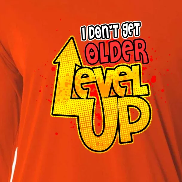 I Dont Get Older I Level Up Gaming Gift Cooling Performance Long Sleeve Crew