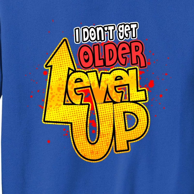 I Dont Get Older I Level Up Gaming Gift Sweatshirt