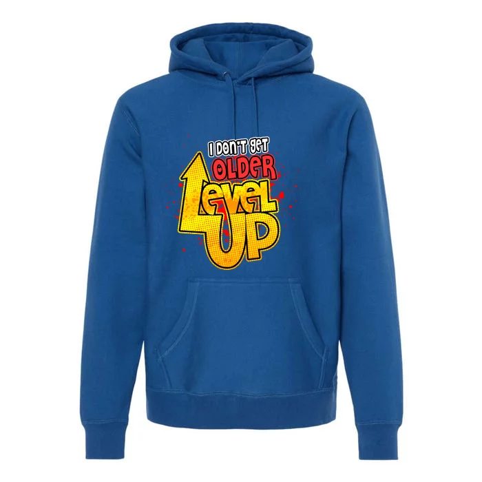 I Dont Get Older I Level Up Gaming Gift Premium Hoodie