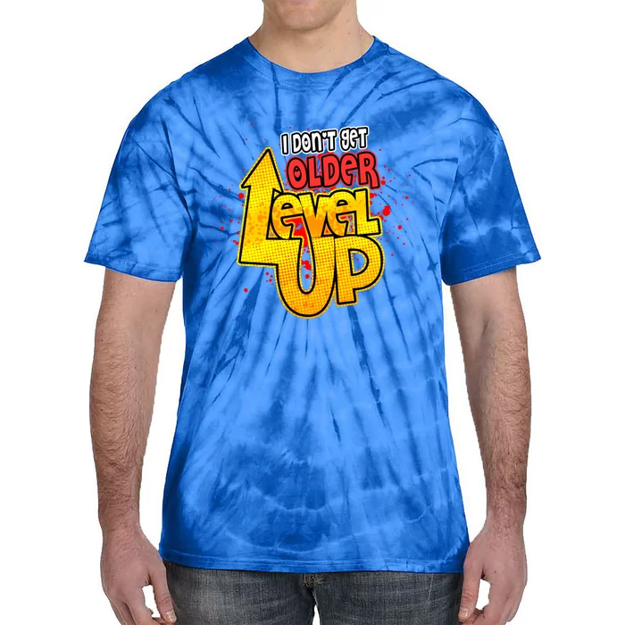 I Dont Get Older I Level Up Gaming Gift Tie-Dye T-Shirt