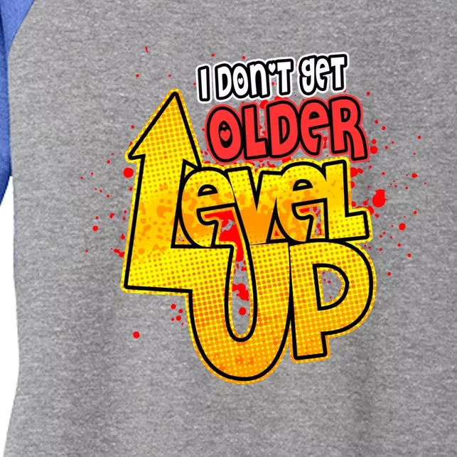 I Dont Get Older I Level Up Gaming Gift Women's Tri-Blend 3/4-Sleeve Raglan Shirt