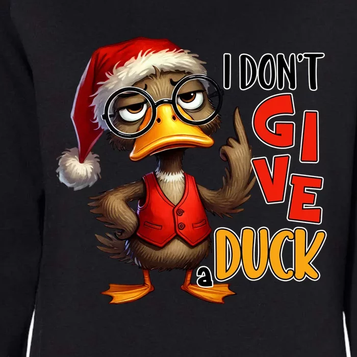 I Dont Give A Duck Funny Sarcastic Grumpy Duck Christmas Womens California Wash Sweatshirt