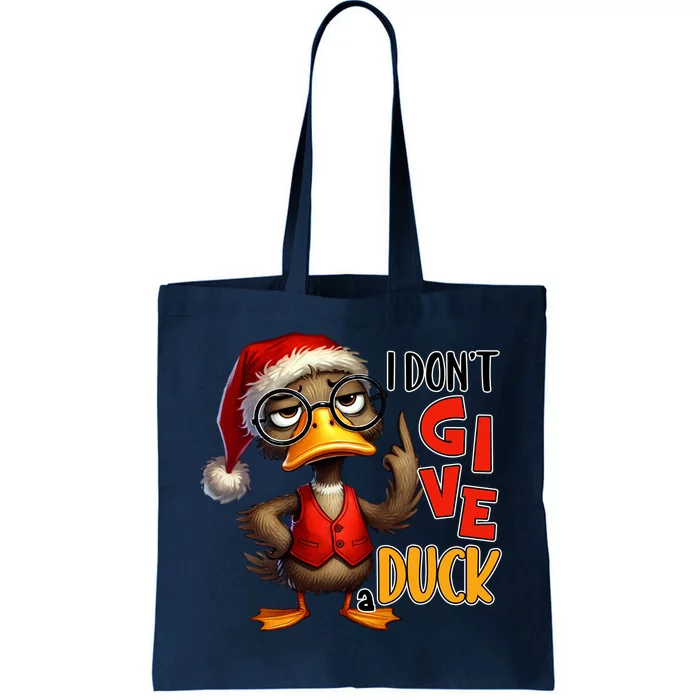 I Dont Give A Duck Funny Sarcastic Grumpy Duck Christmas Tote Bag