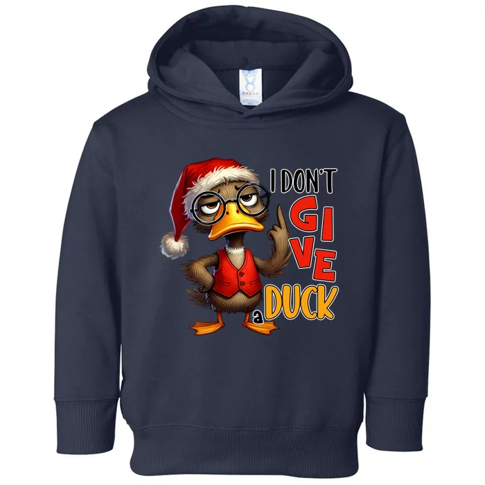 I Dont Give A Duck Funny Sarcastic Grumpy Duck Christmas Toddler Hoodie