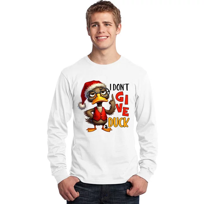 I Dont Give A Duck Funny Sarcastic Grumpy Duck Christmas Tall Long Sleeve T-Shirt