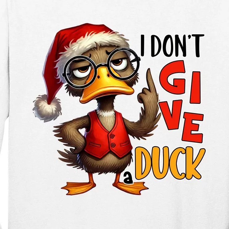 I Dont Give A Duck Funny Sarcastic Grumpy Duck Christmas Tall Long Sleeve T-Shirt