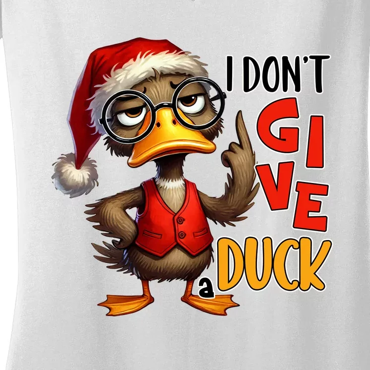 I Dont Give A Duck Funny Sarcastic Grumpy Duck Christmas Women's V-Neck T-Shirt