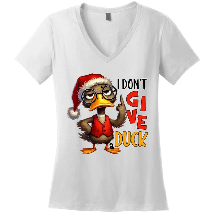 I Dont Give A Duck Funny Sarcastic Grumpy Duck Christmas Women's V-Neck T-Shirt