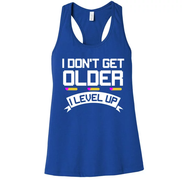 I Dont Get Older I Level Up Gaming Video Gamer Birthday Gift Women's Racerback Tank