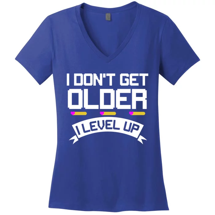 I Dont Get Older I Level Up Gaming Video Gamer Birthday Gift Women's V-Neck T-Shirt